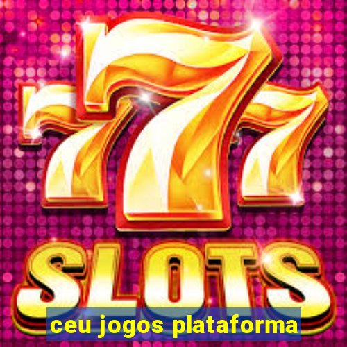 ceu jogos plataforma